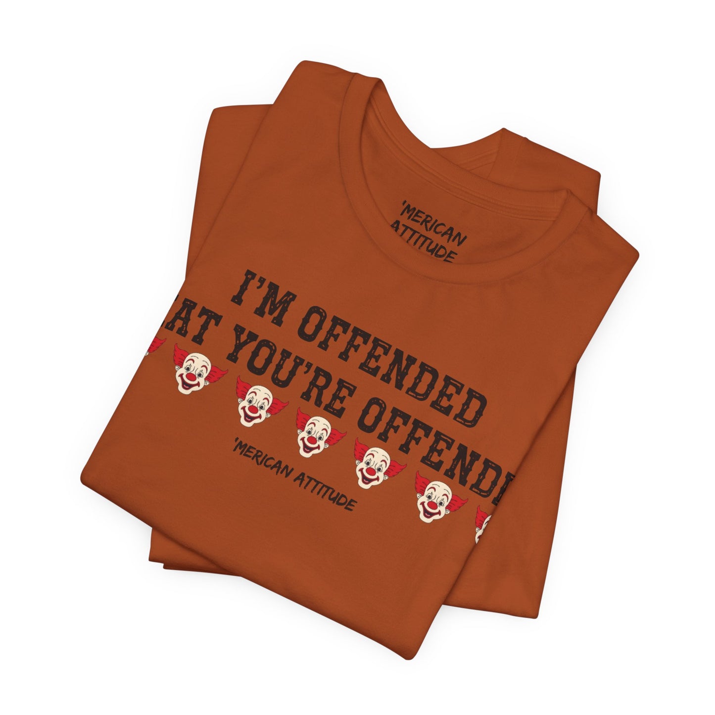 I'm Offended T-Shirt
