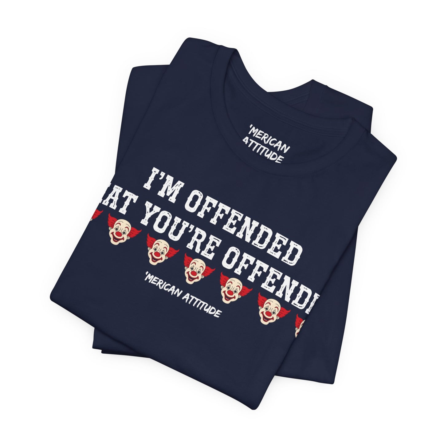 I'm Offended T-Shirt