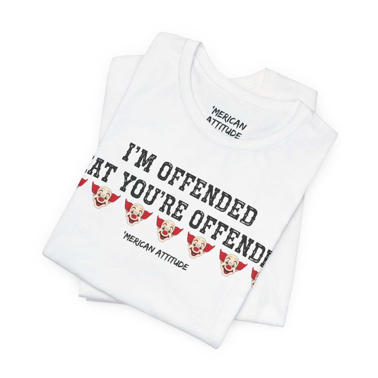 I'm Offended T-Shirt