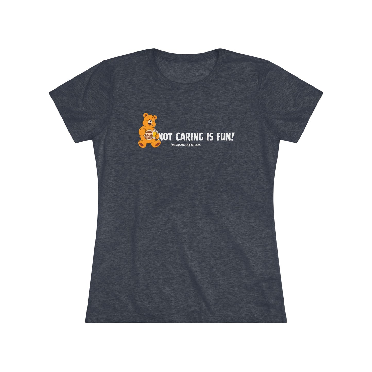 Not Caring Is Fun! T-shirt (Women)
