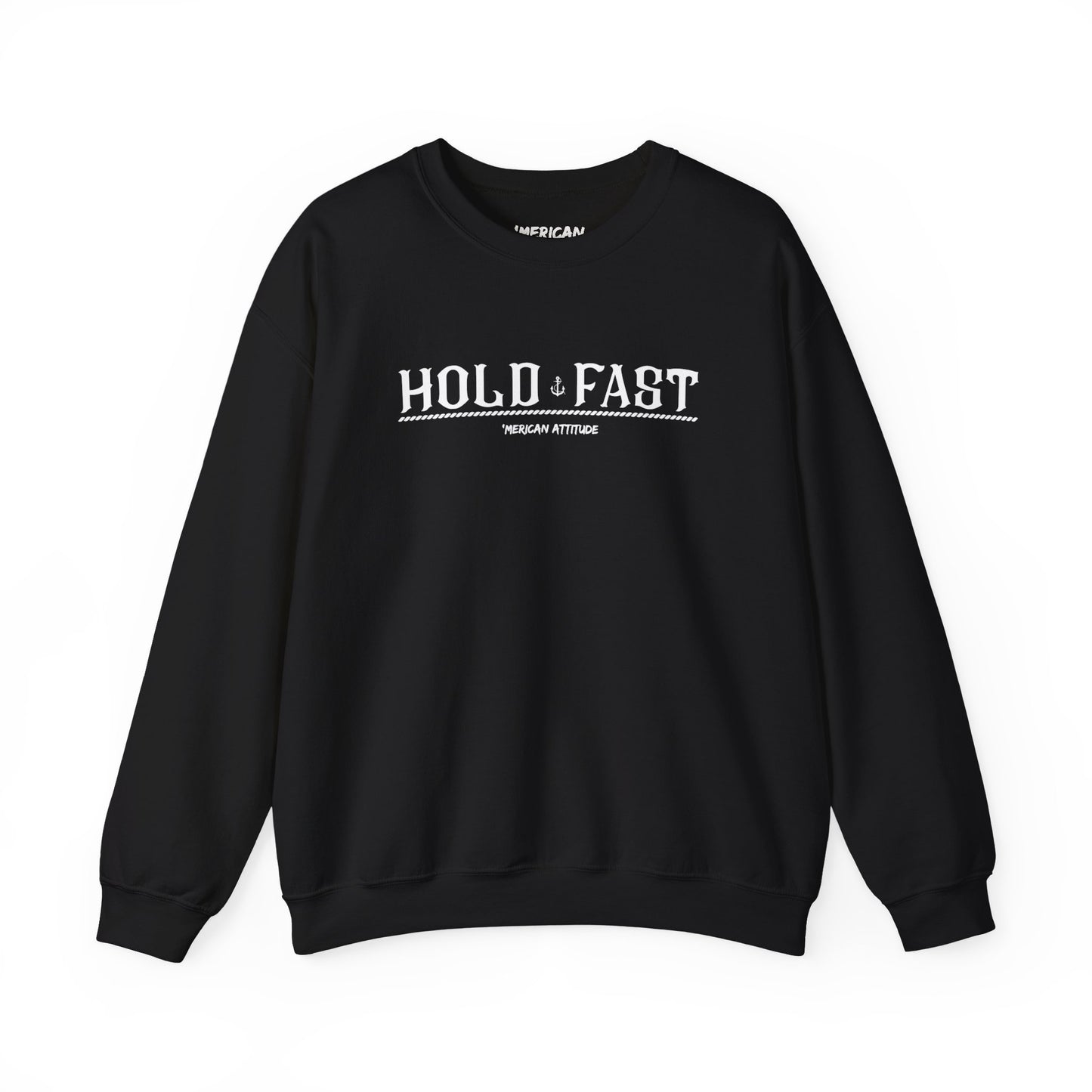 Hold Fast Sweatshirt