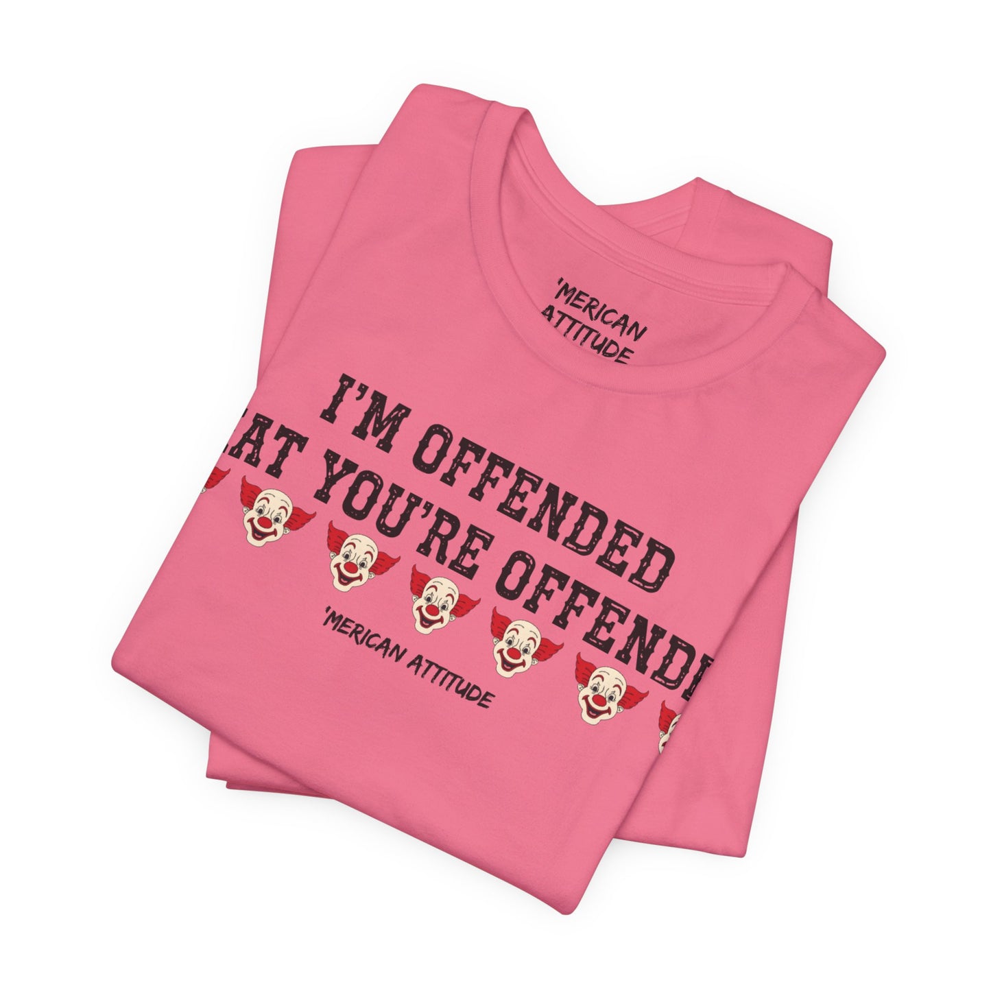 I'm Offended T-Shirt