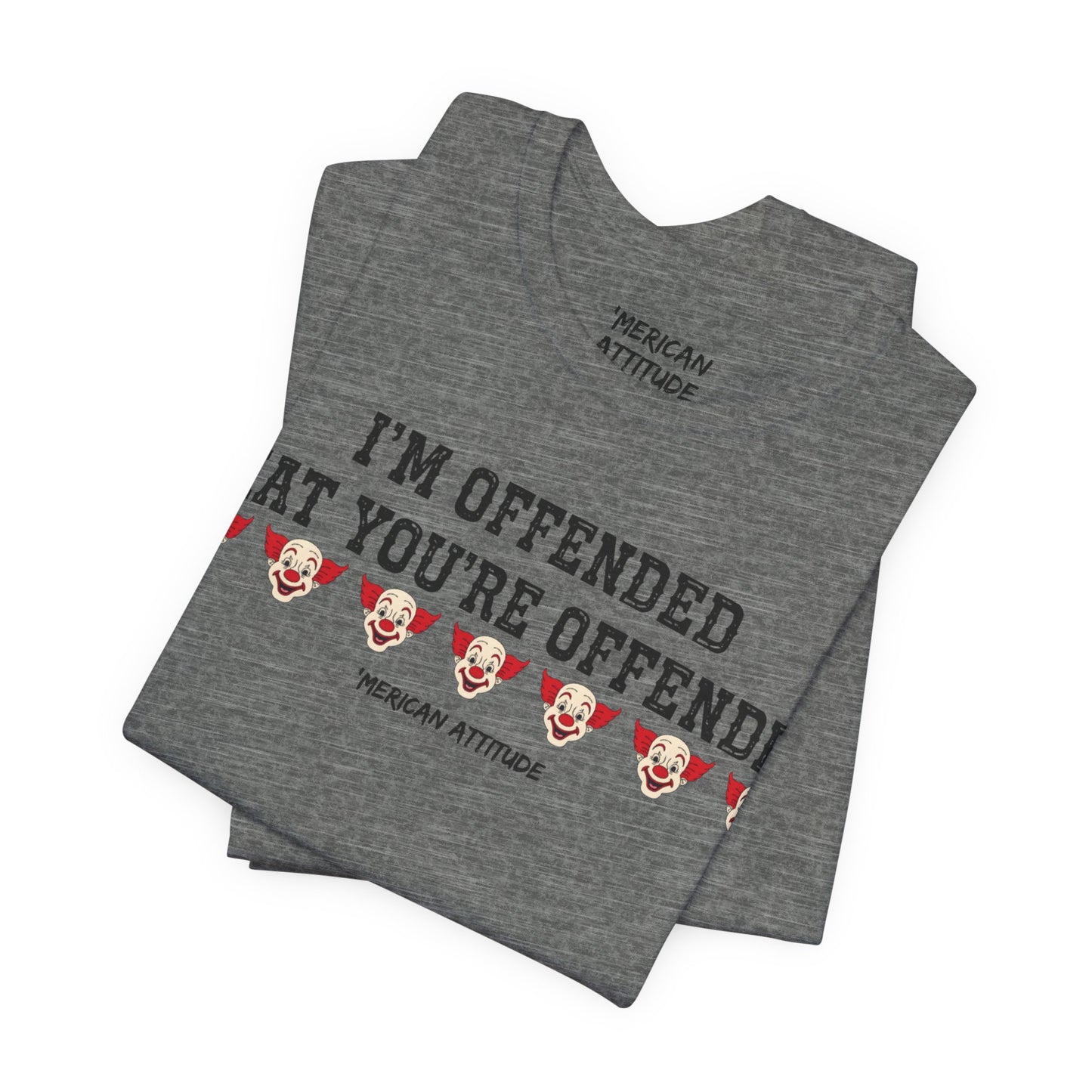 I'm Offended T-Shirt