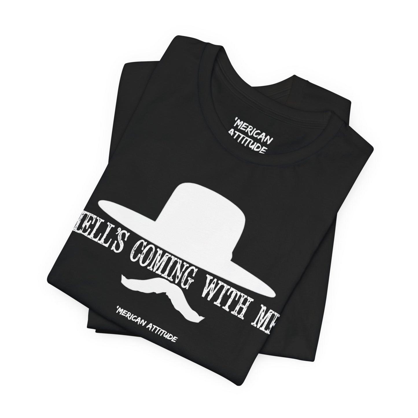 Hell's Coming With Me T-Shirt