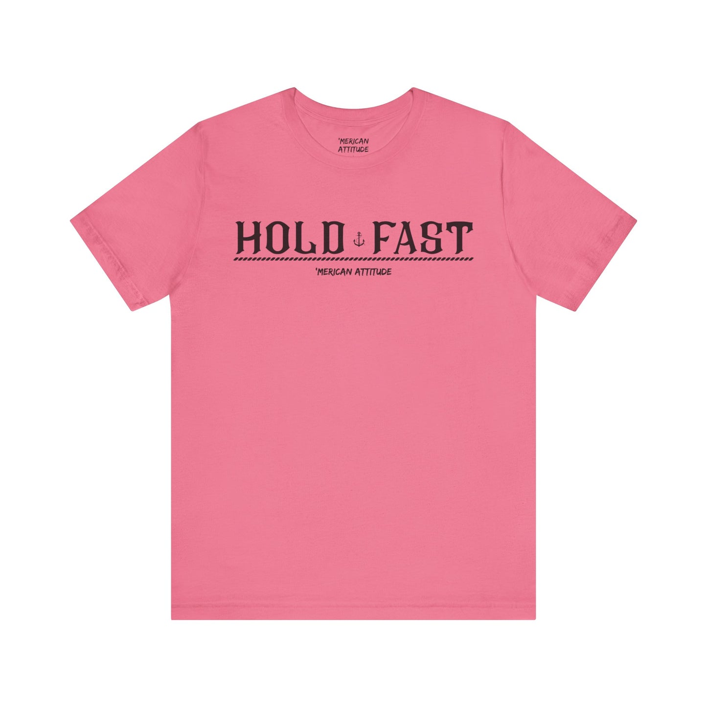 HOLD FAST T-Shirt