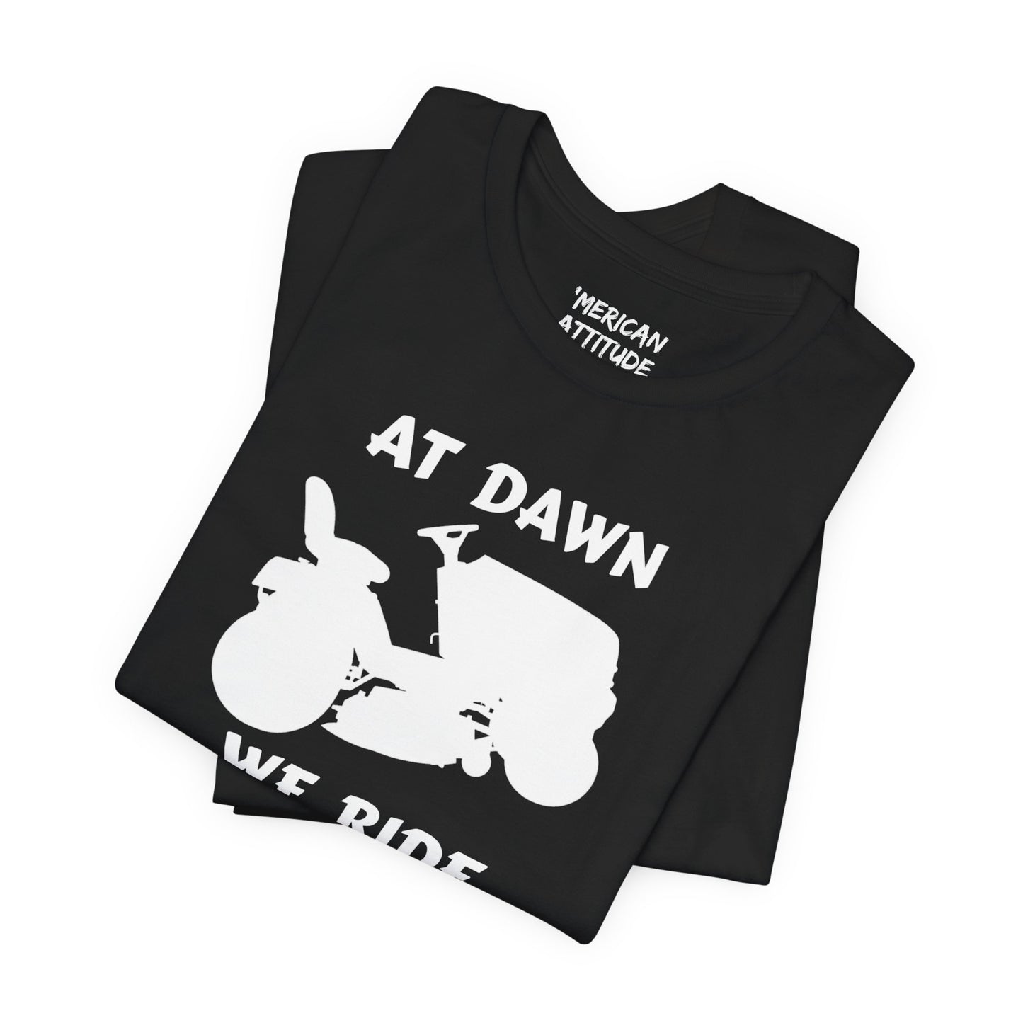At Dawn We Ride (Lawn) T-Shirt