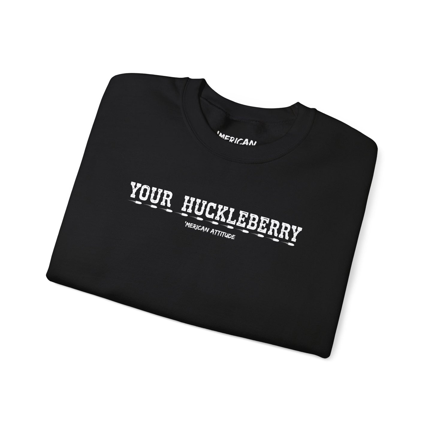 Your Huckleberry Sweatshirt