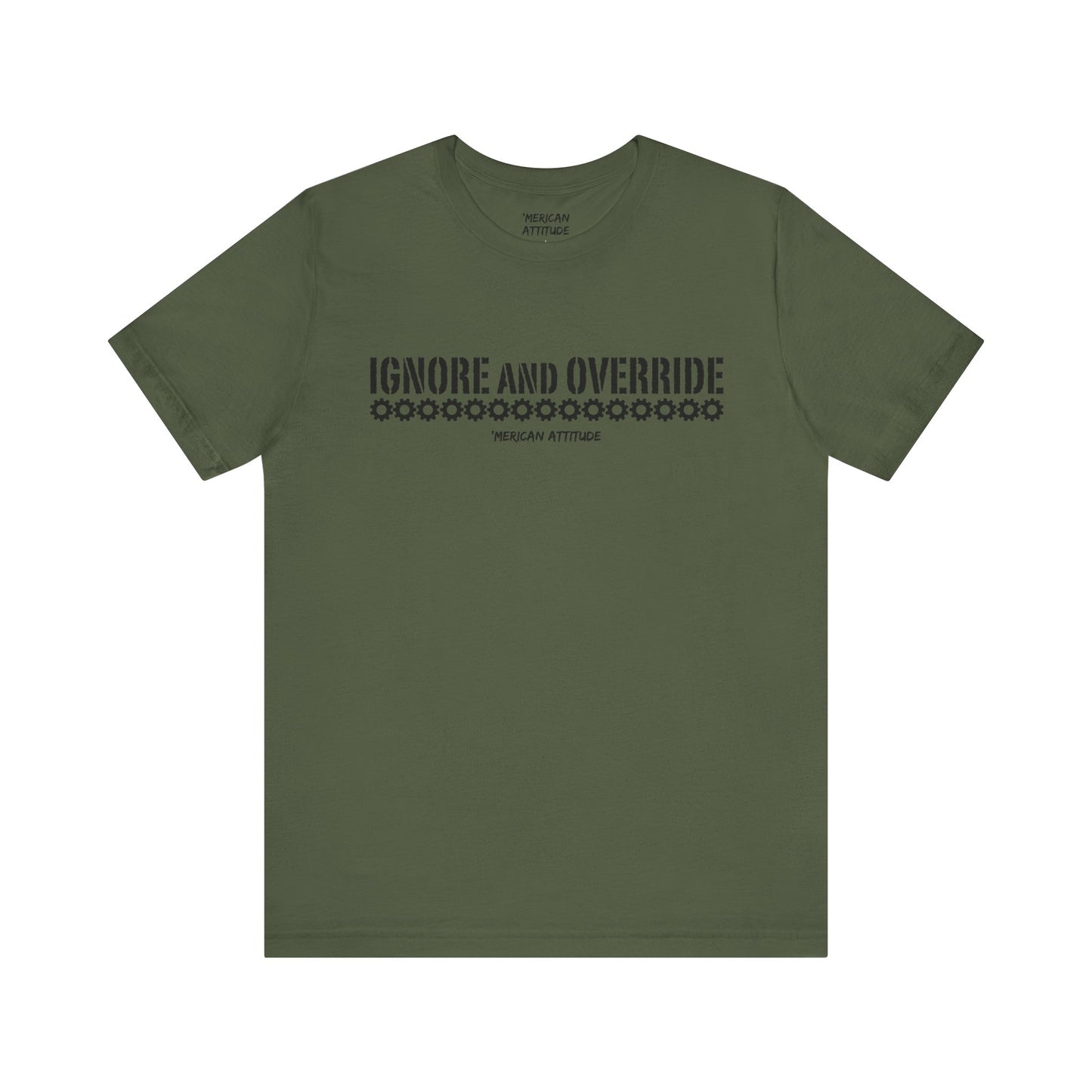 Ignore and Override T-Shirt