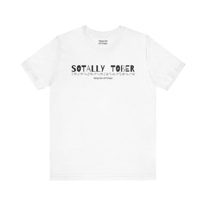 Sotally Tober T-Shirt