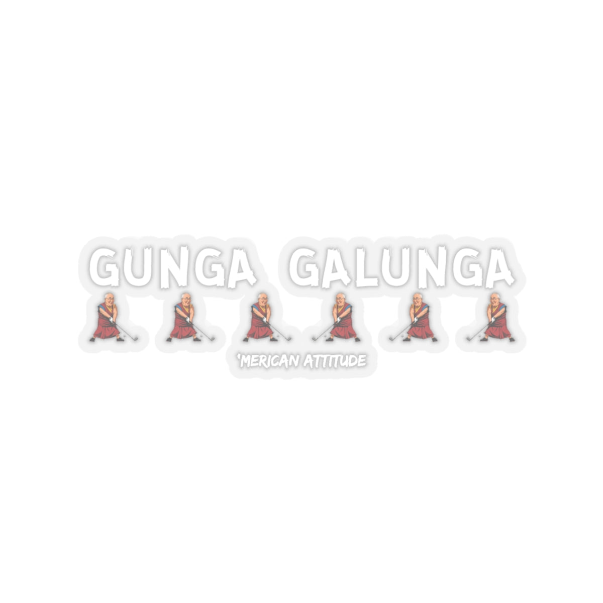 Gunga Galunga Sticker (White)