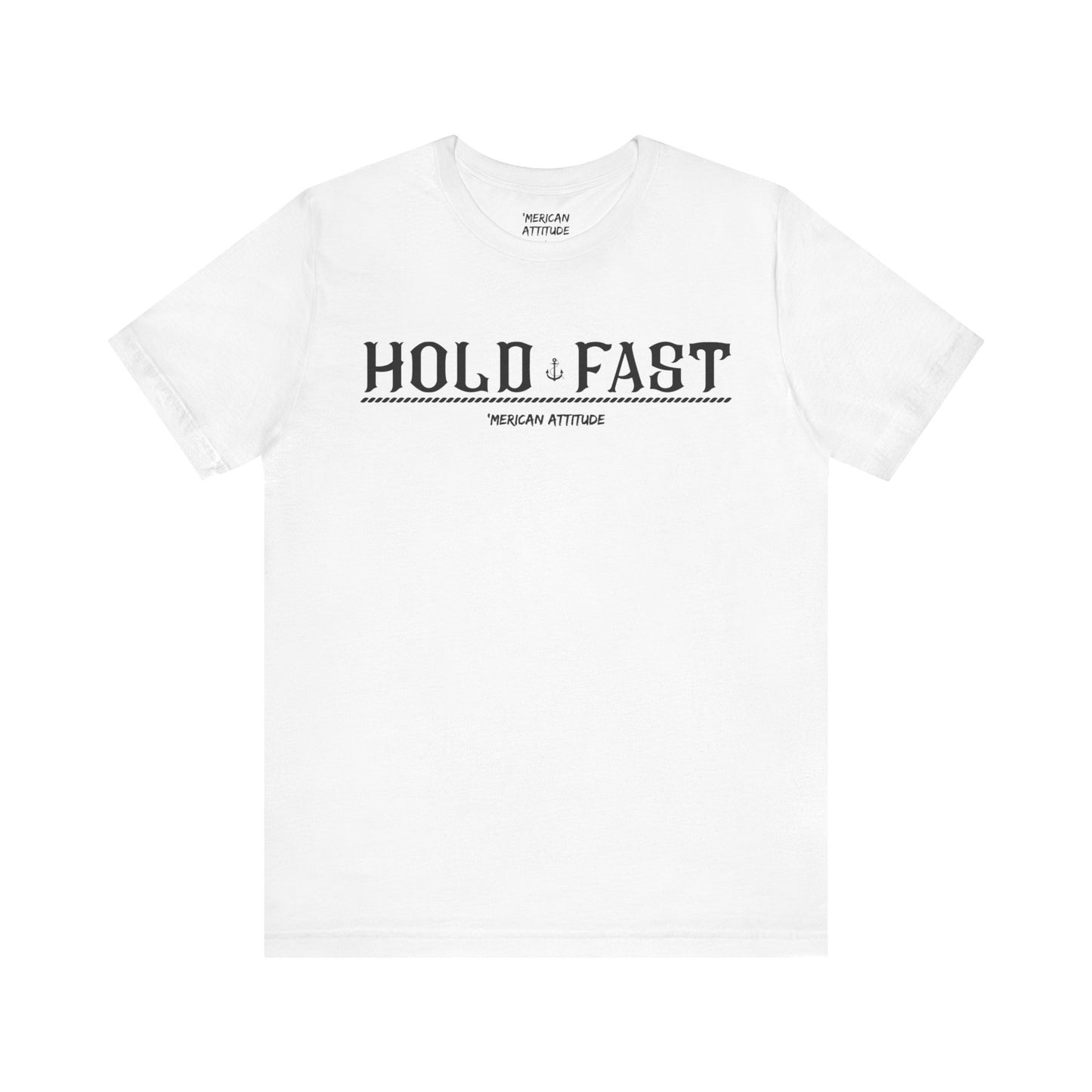 HOLD FAST T-Shirt