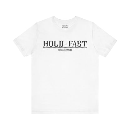 HOLD FAST T-Shirt
