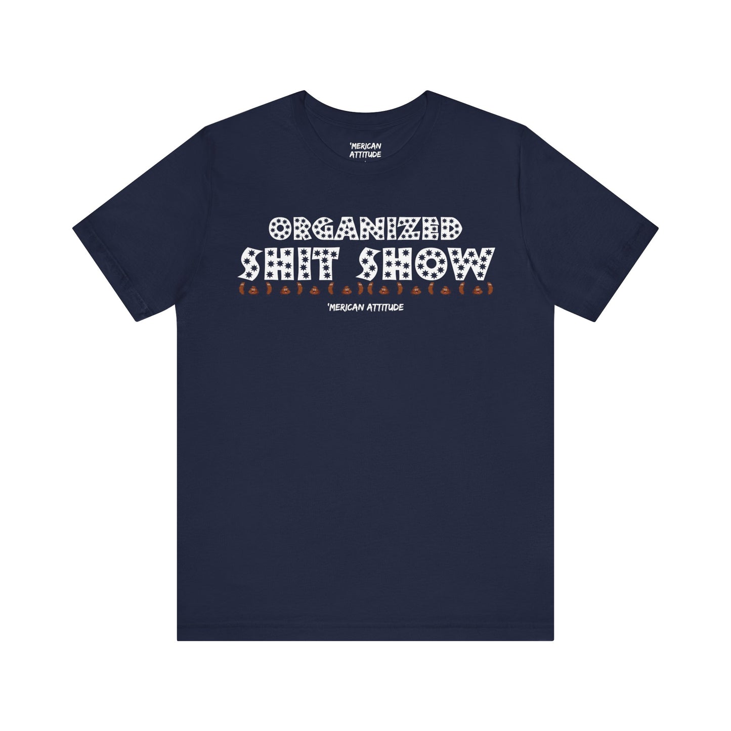 Organized Shit Show T-Shirt