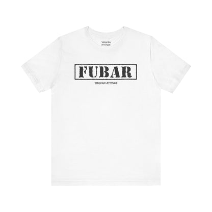 FUBAR T-Shirt