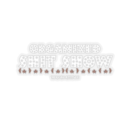Organized Shit Show Sticker (White)