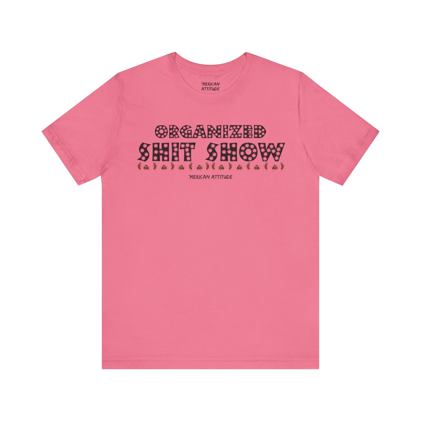 Organized Shit Show T-Shirt