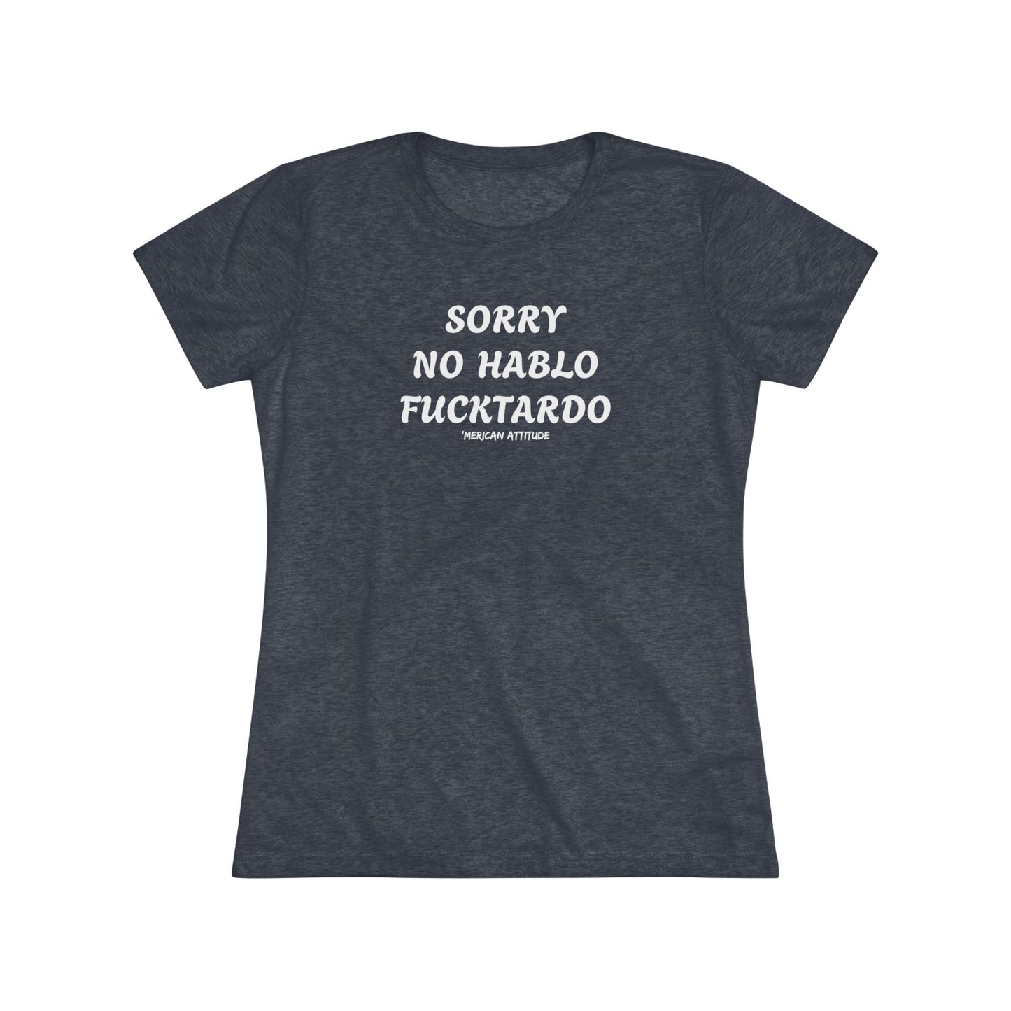 Sorry No Hablo T-shirt (Women)