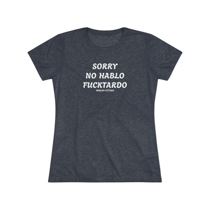 Sorry No Hablo T-shirt (Women)