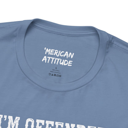 I'm Offended T-Shirt