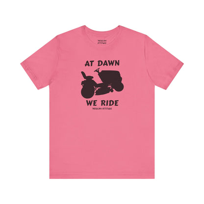 At Dawn We Ride (Lawn) T-Shirt