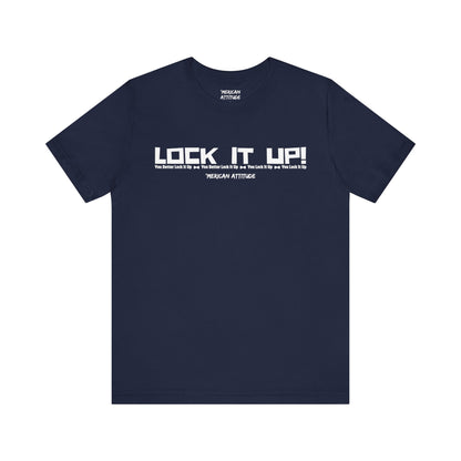 Lock It Up! T-Shirt