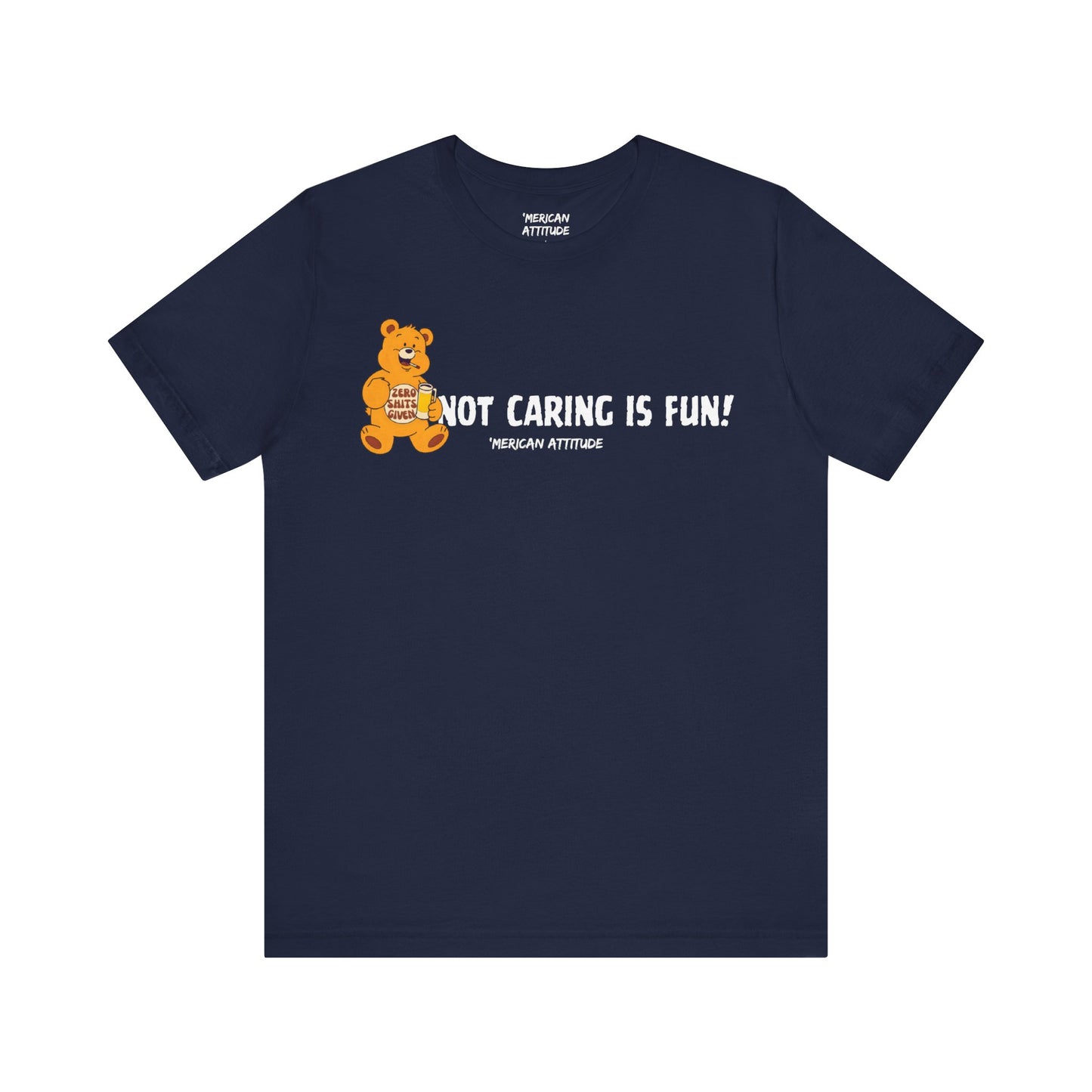 Not Caring Is Fun! T-Shirt