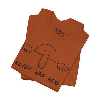 Kilroy Was Here T-Shirt