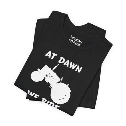 At Dawn We Ride (Farm) T-Shirt