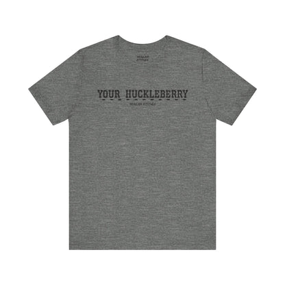 Your Huckleberry T-Shirt