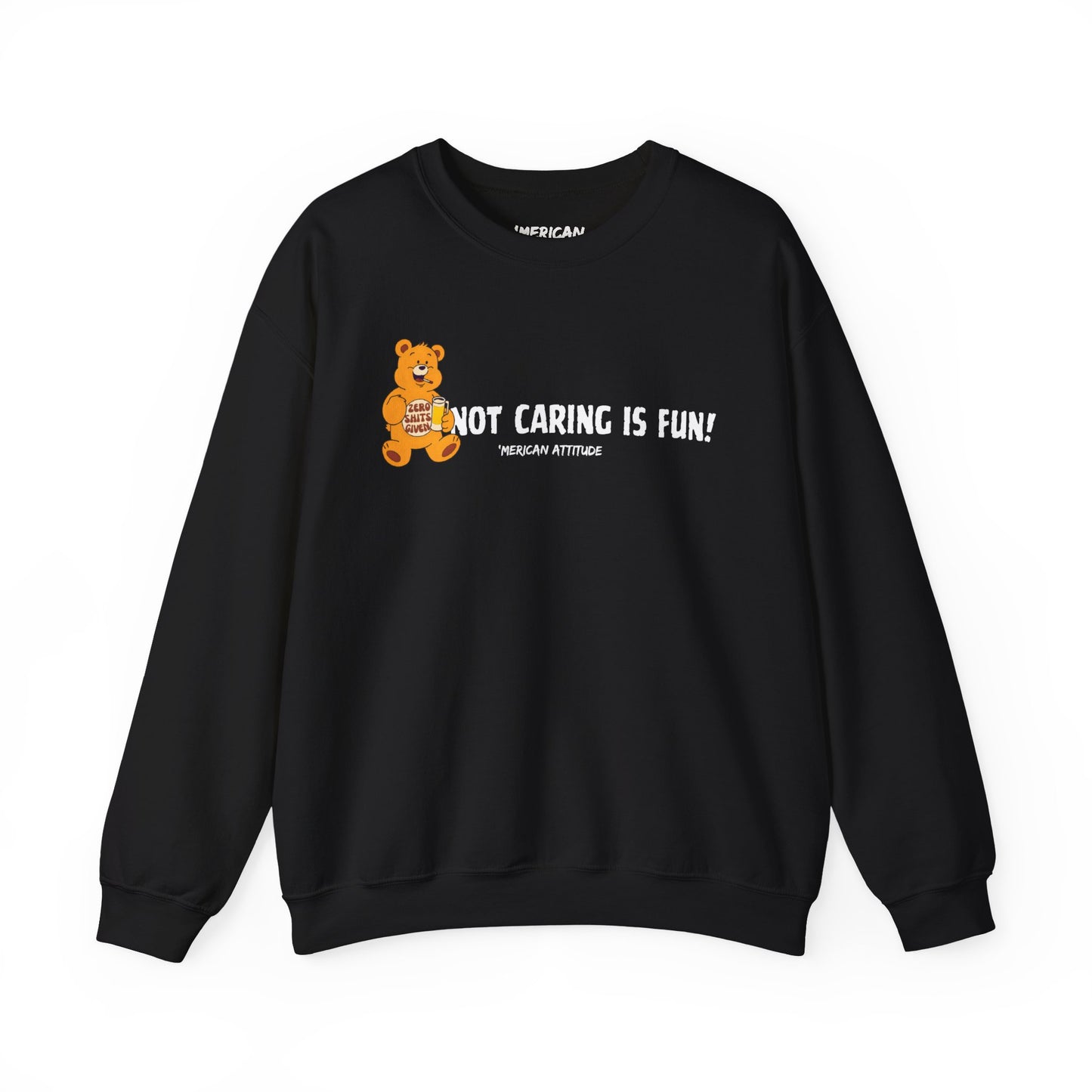 Not Caring Is Fun! Sweatshirt