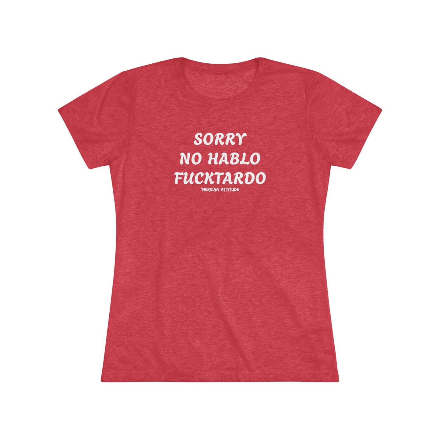 Sorry No Hablo T-shirt (Women)