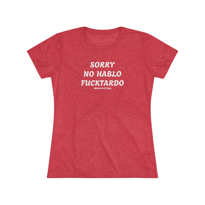 Sorry No Hablo T-shirt (Women)