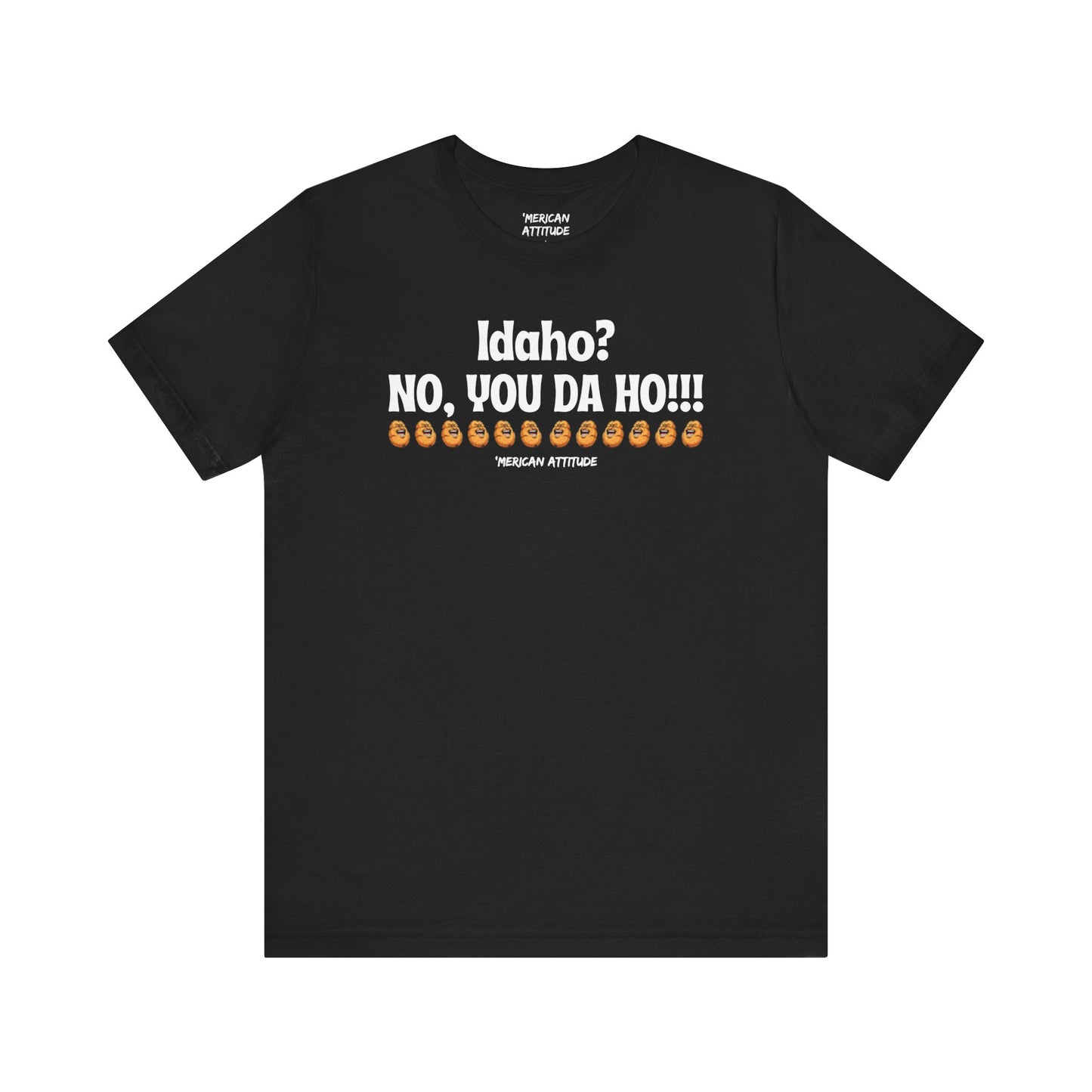 Idaho? T-Shirt