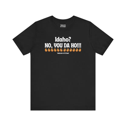 Idaho? T-Shirt