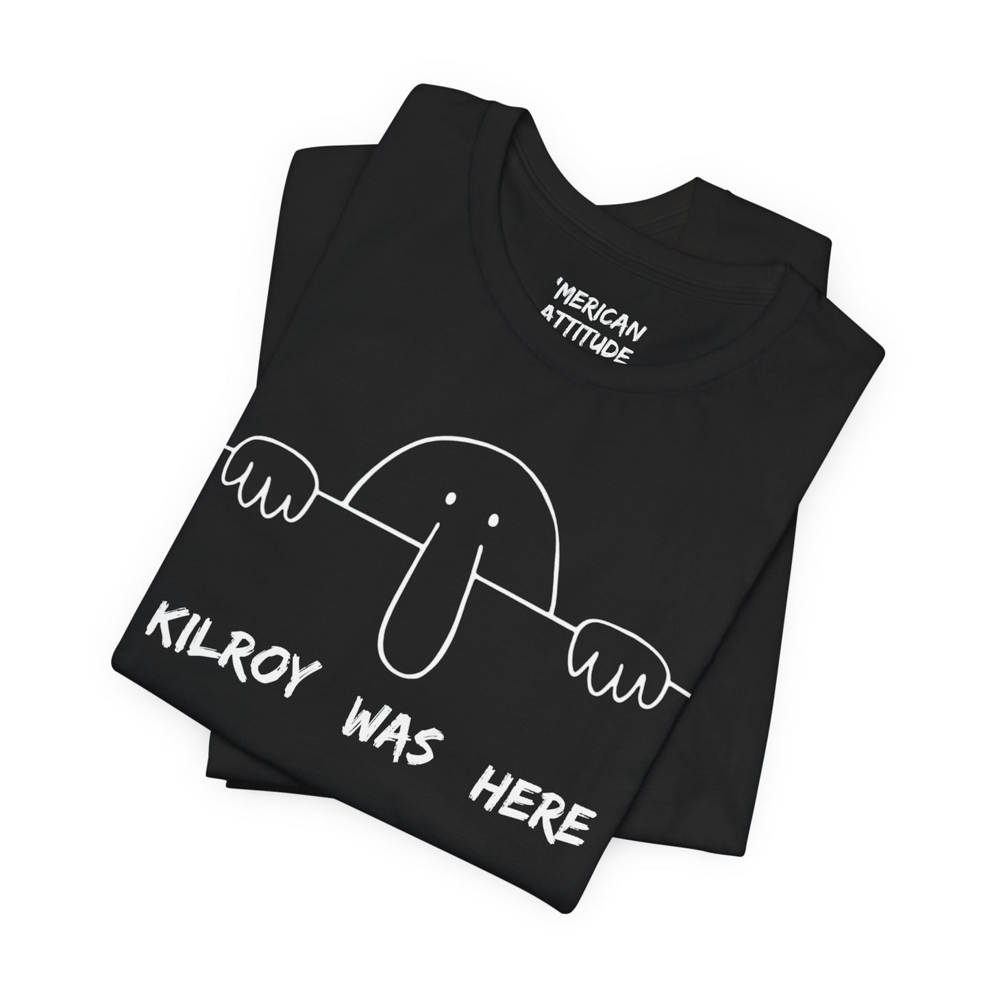 Kilroy Was Here T-Shirt