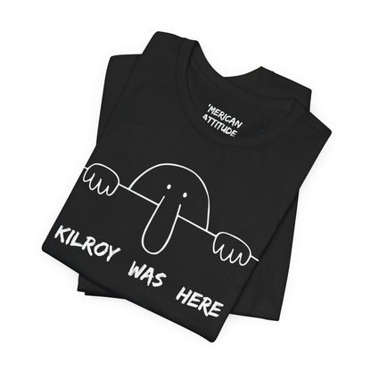 Kilroy Was Here T-Shirt