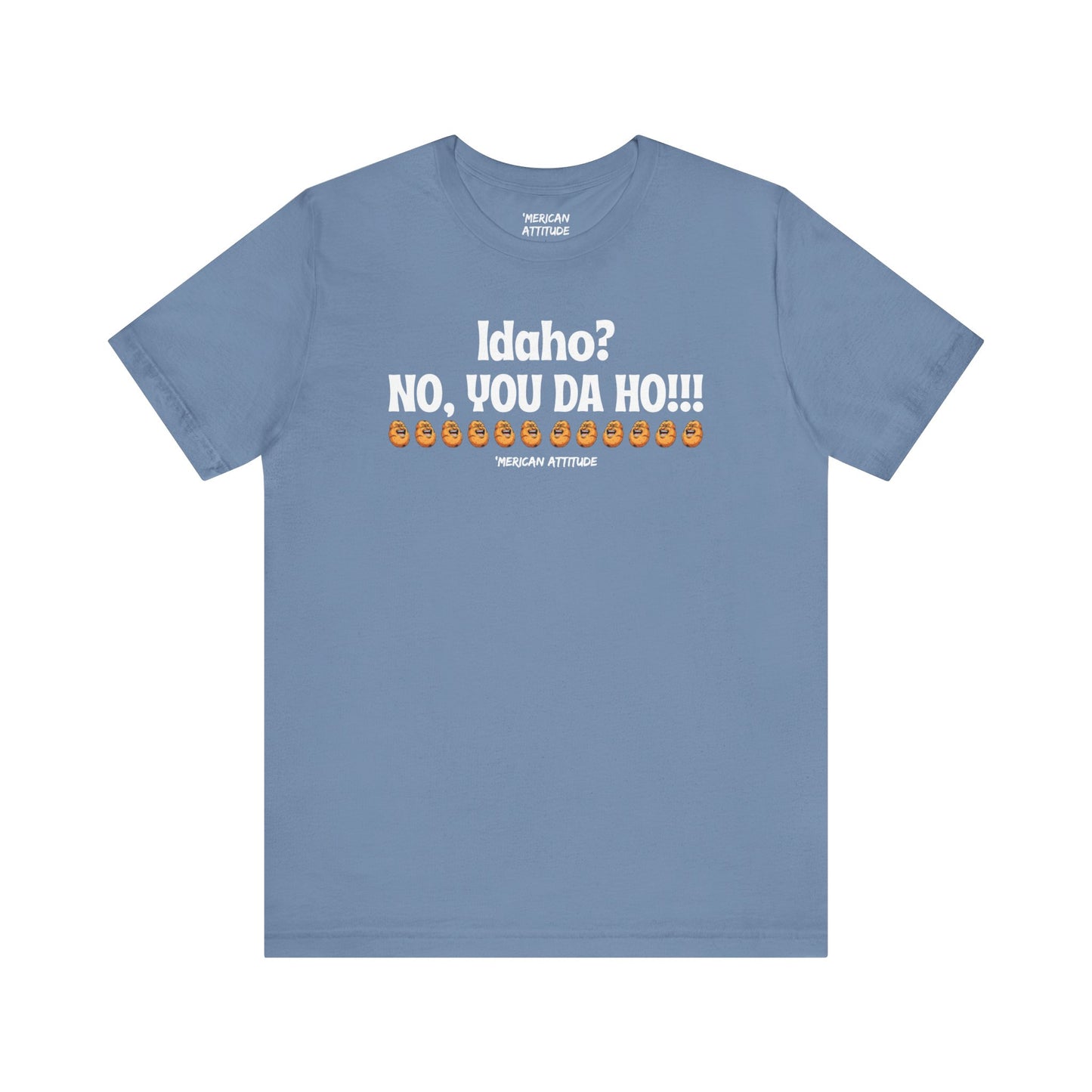 Idaho? T-Shirt
