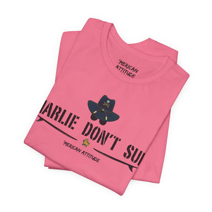 Charlie Don't Surf T-Shirt