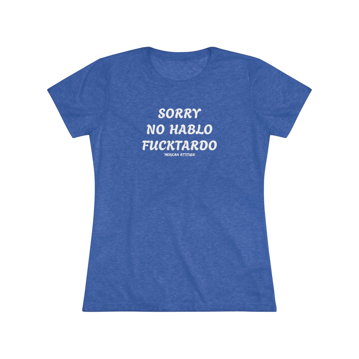 Sorry No Hablo T-shirt (Women)