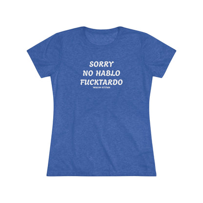Sorry No Hablo T-shirt (Women)