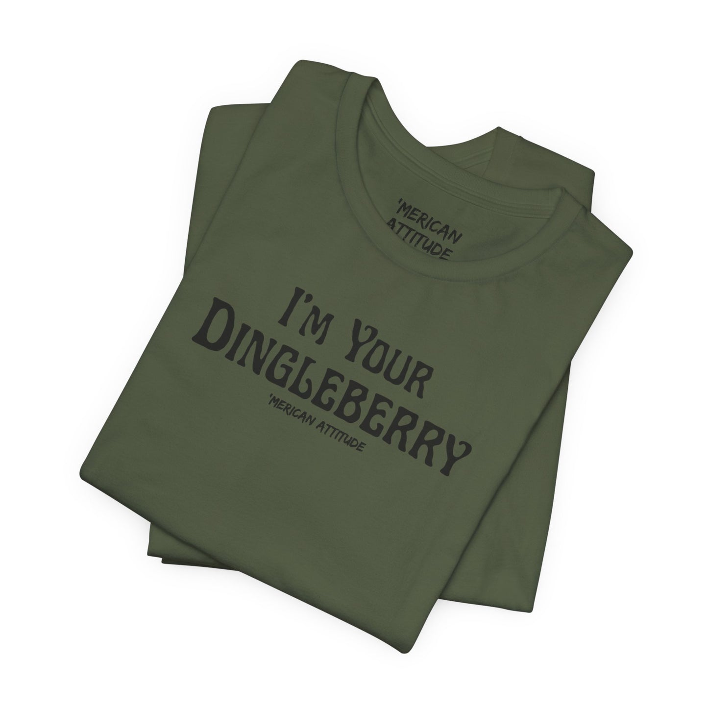 I'm Your Dingleberry T-Shirt