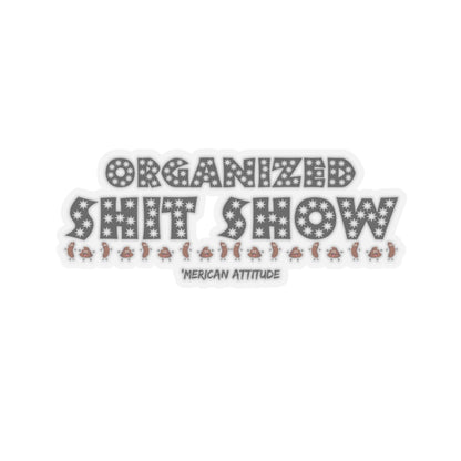 Organized Shit Show Sticker (Black)