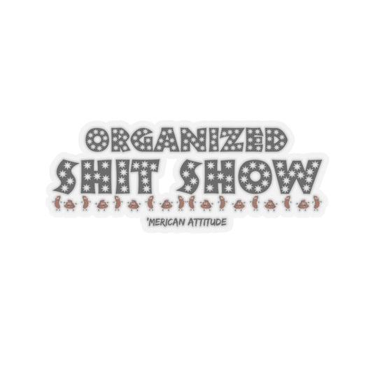 Organized Shit Show Sticker (Black)