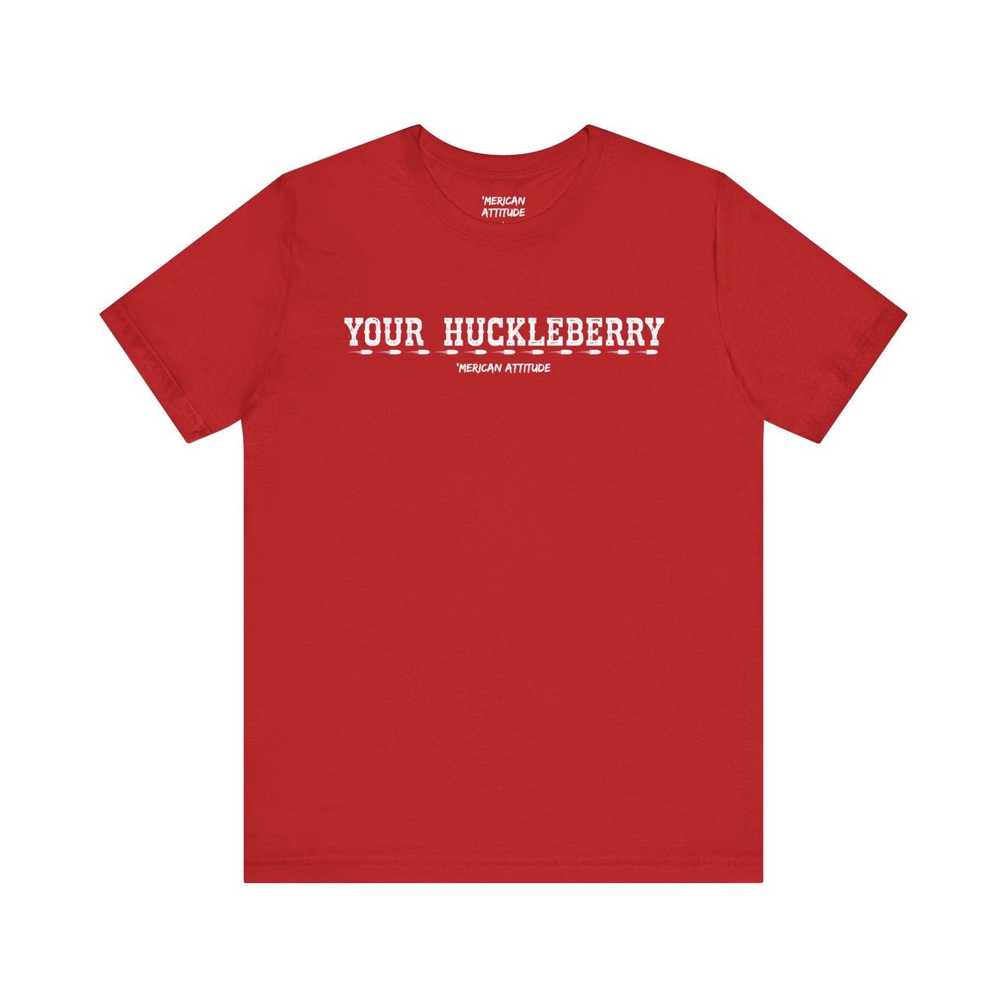 Your Huckleberry T-Shirt