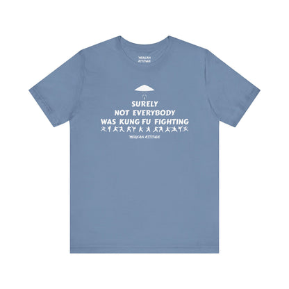 Surely Not Everybody T-Shirt