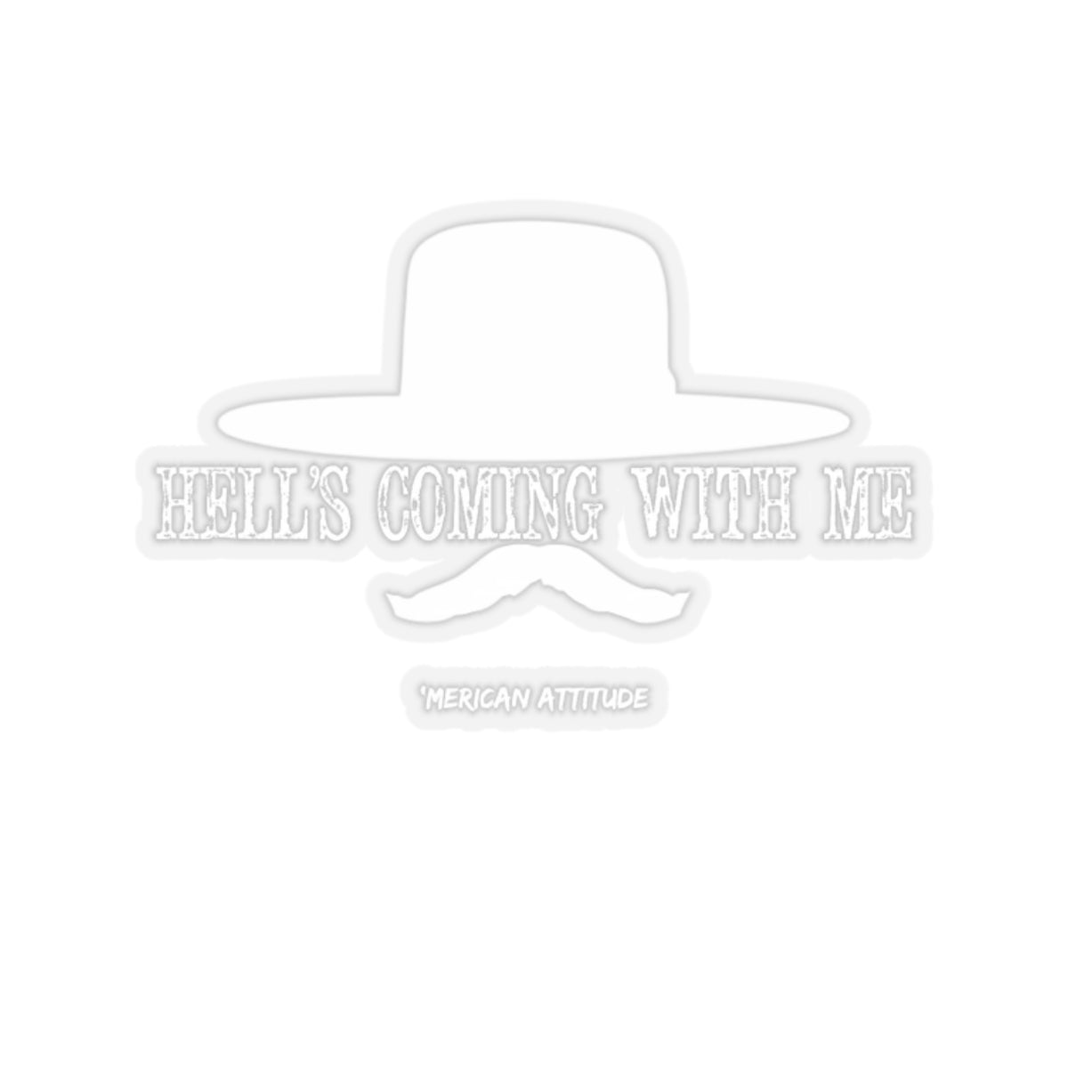 Hell's Coming With Me Sticker (White)