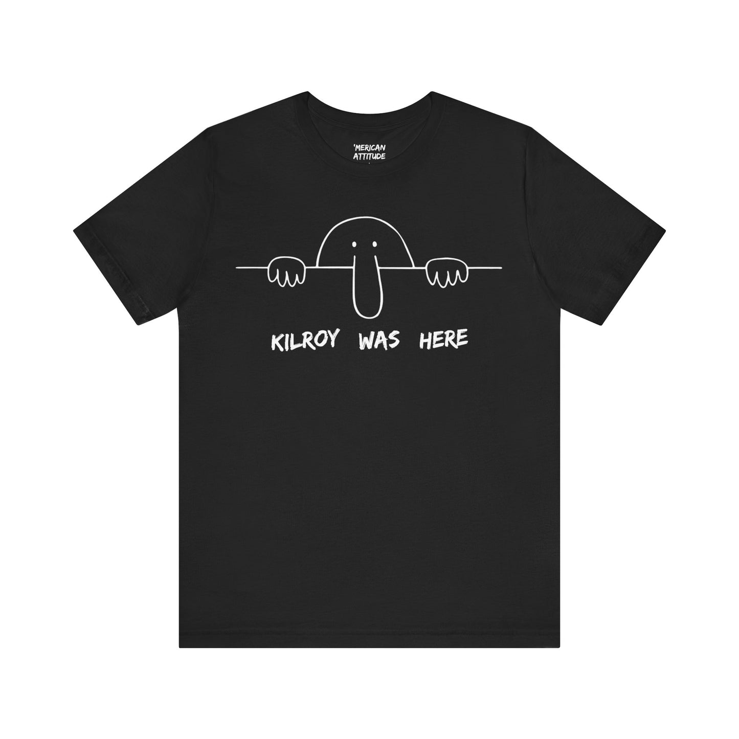 Kilroy Was Here T-Shirt