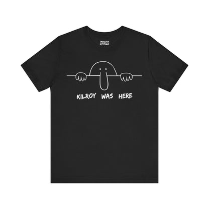 Kilroy Was Here T-Shirt