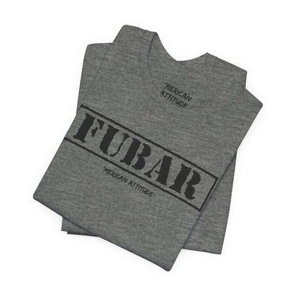 FUBAR T-Shirt