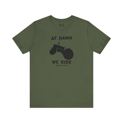 At Dawn We Ride (Farm) T-Shirt
